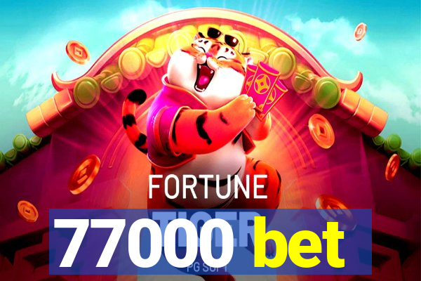 77000 bet